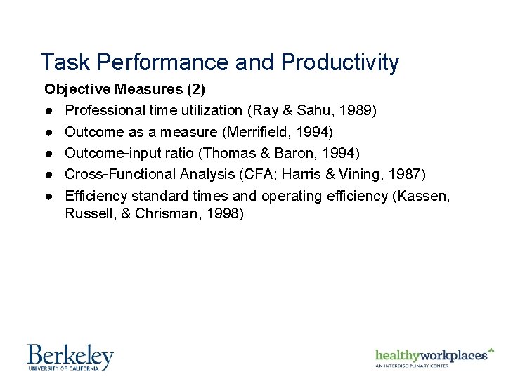 Task Performance and Productivity Objective Measures (2) ● Professional time utilization (Ray & Sahu,