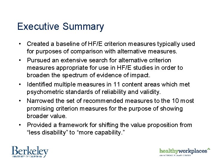 Executive Summary • Created a baseline of HF/E criterion measures typically used for purposes