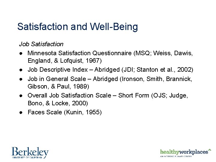 Satisfaction and Well-Being Job Satisfaction ● Minnesota Satisfaction Questionnaire (MSQ; Weiss, Dawis, England, &