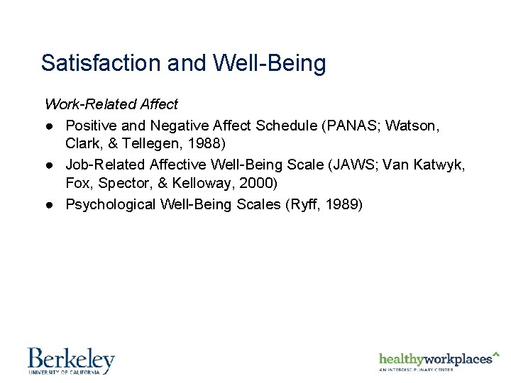 Satisfaction and Well-Being Work-Related Affect ● Positive and Negative Affect Schedule (PANAS; Watson, Clark,