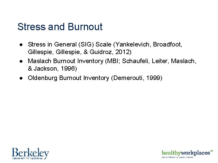 Stress and Burnout ● Stress in General (SIG) Scale (Yankelevich, Broadfoot, Gillespie, & Guidroz,