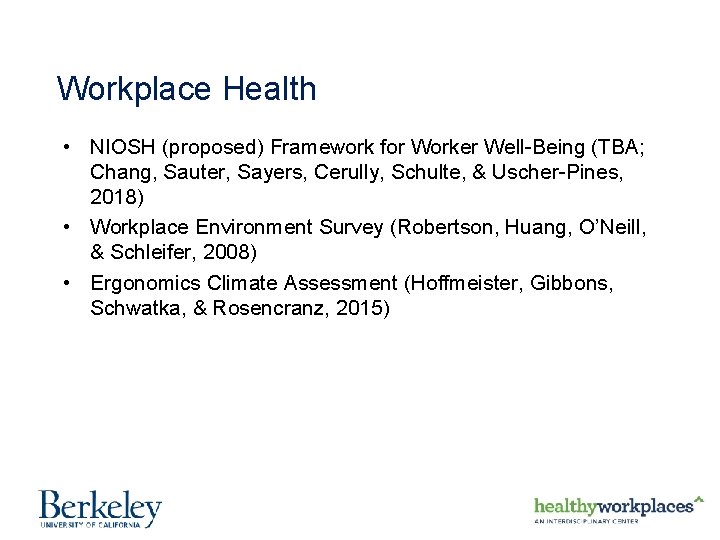 Workplace Health • NIOSH (proposed) Framework for Worker Well-Being (TBA; Chang, Sauter, Sayers, Cerully,