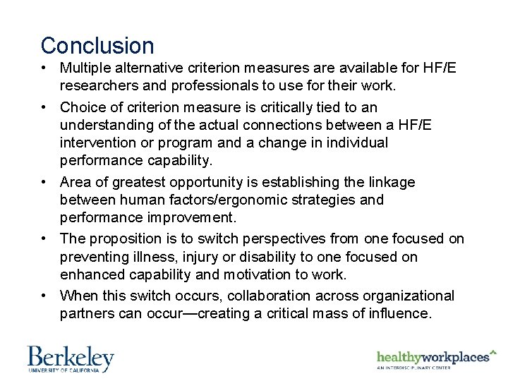 Conclusion • Multiple alternative criterion measures are available for HF/E researchers and professionals to