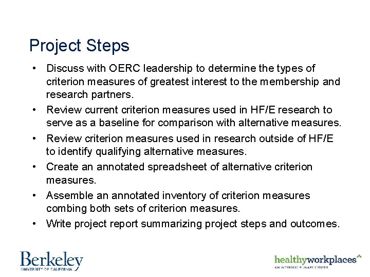 Project Steps • Discuss with OERC leadership to determine the types of criterion measures