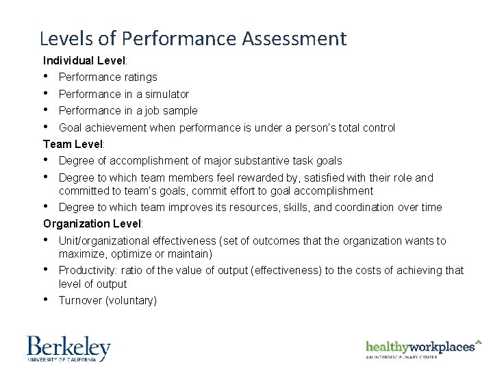 Levels of Performance Assessment Individual Level: • • Performance ratings Performance in a simulator