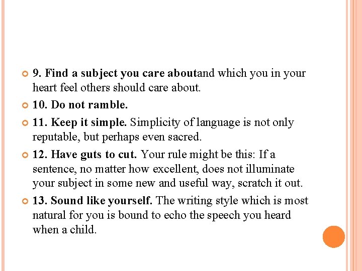 9. Find a subject you care aboutand which you in your heart feel others 9. Find a subject you care aboutand which you in your heart feel others