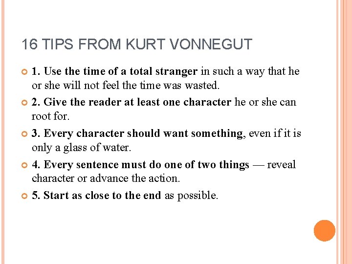 16 TIPS FROM KURT VONNEGUT 1. Use the time of a total stranger in 16 TIPS FROM KURT VONNEGUT 1. Use the time of a total stranger in