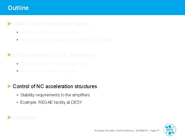 Outline > (Soft) X-Ray Free Electron Lasers Introduction and general layout Disturbance classification and