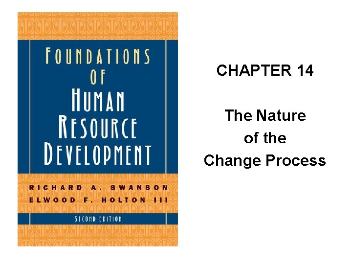 CHAPTER 14 The Nature of the Change Process 
