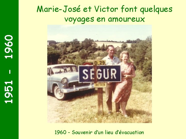 1951 - 1960 Marie-José et Victor font quelques voyages en amoureux 1960 - Souvenir