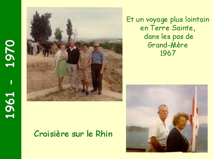 1961 - 1970 Et un voyage plus lointain en Terre Sainte, dans les pas