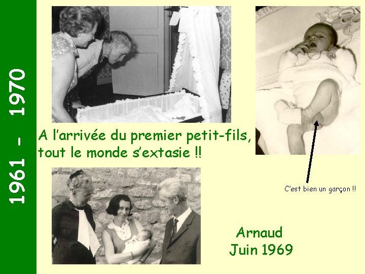 1961 - 1970 1969 A l’arrivée du premier petit-fils, tout le monde s’extasie !!