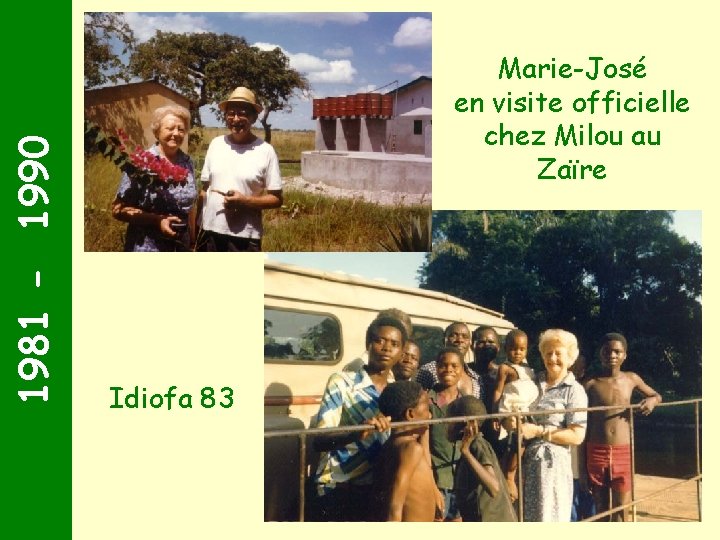 1981 - 1990 Marie-José en visite officielle chez Milou au Zaïre Idiofa 83 