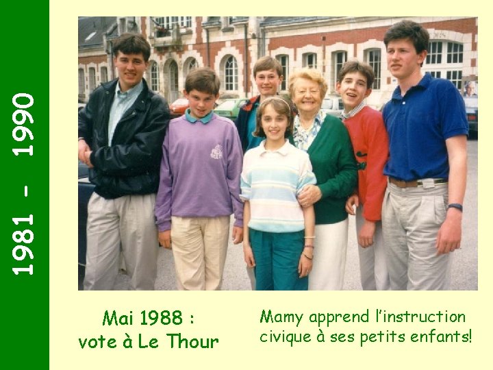 1981 - 1990 Mai 1988 : vote à Le Thour Mamy apprend l’instruction civique