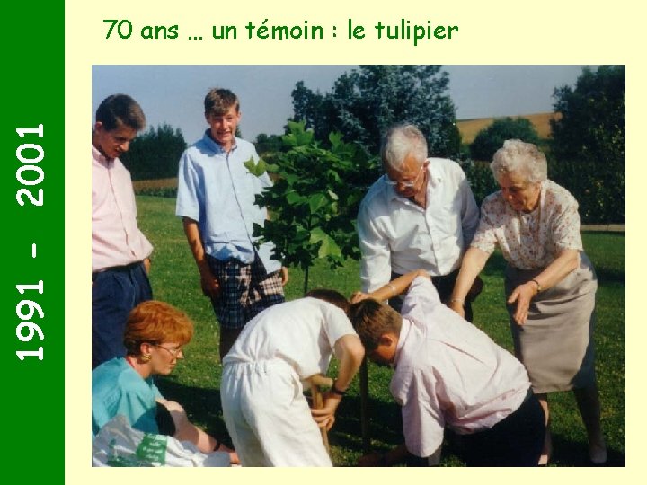 1991 - 2001 70 ans … un témoin : le tulipier 