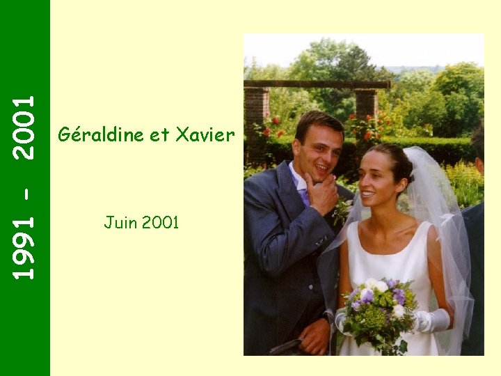 1991 - 2001 Géraldine et Xavier Juin 2001 