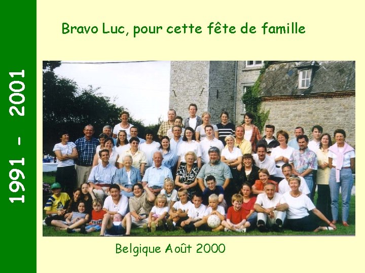 1991 - 2001 Bravo Luc, pour cette fête de famille Belgique Août 2000 