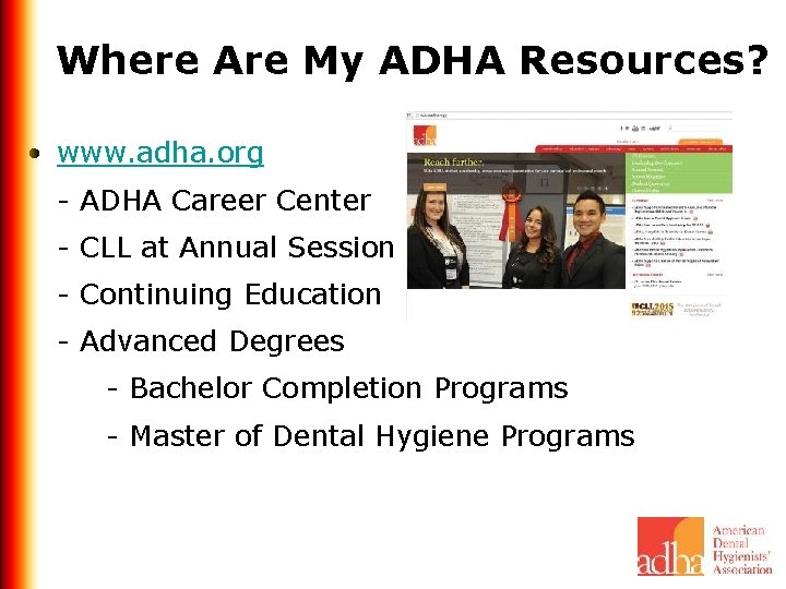 Where Are My ADHA Resources? • www. adha. org - ADHA Career Center -