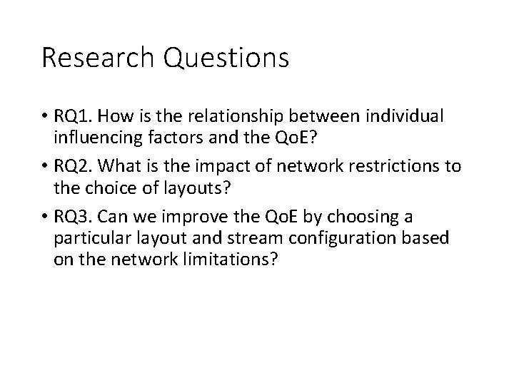 Research Questions • RQ 1. How is the relationship between individual influencing factors and Research Questions • RQ 1. How is the relationship between individual influencing factors and