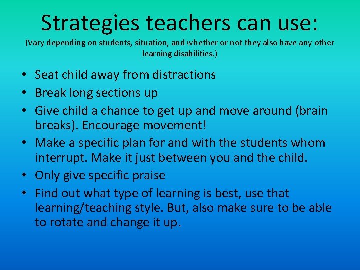Strategies teachers can use: (Vary depending on students, situation, and whether or not they