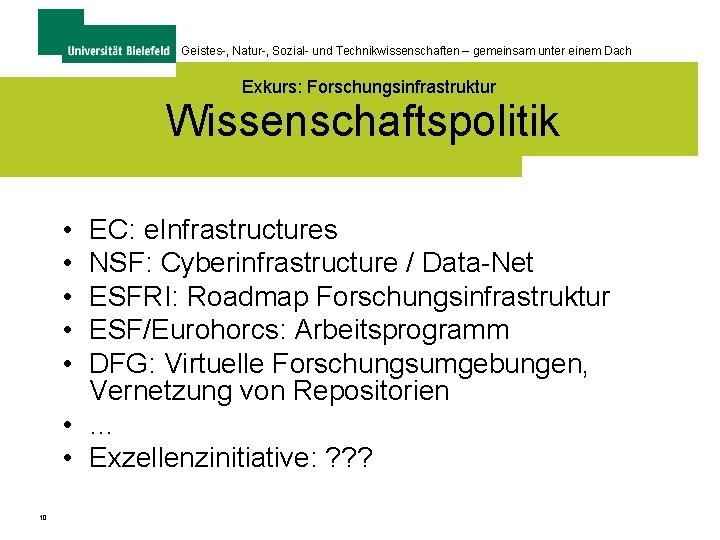 Geistes-, Natur-, Sozial- und Technikwissenschaften – gemeinsam unter einem Dach Exkurs: Forschungsinfrastruktur Wissenschaftspolitik •