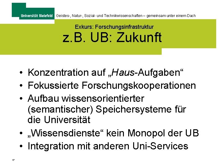 Geistes-, Natur-, Sozial- und Technikwissenschaften – gemeinsam unter einem Dach Exkurs: Forschungsinfrastruktur z. B.