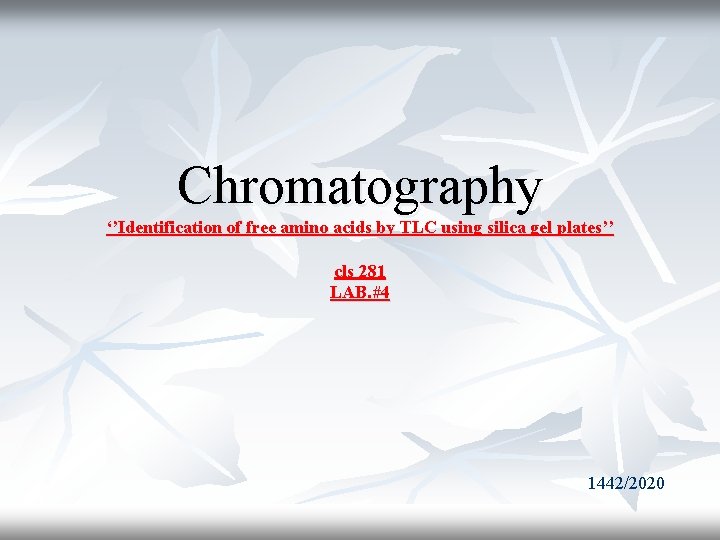 Chromatography ‘’Identification of free amino acids by TLC using silica gel plates’’ cls 281