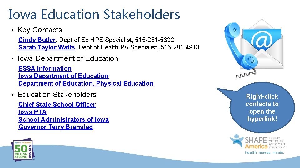 Iowa Education Stakeholders • Key Contacts Cindy Butler, Dept of Ed HPE Specialist, 515