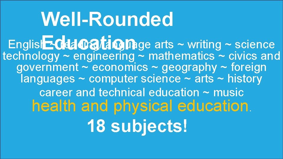 Well-Rounded English. Education ~ reading/language arts ~ writing ~ science technology ~ engineering ~