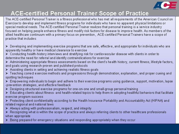 ACE-certified Personal Trainer Scope of Practice The ACE-certified Personal Trainer is a fitness professional ACE-certified Personal Trainer Scope of Practice The ACE-certified Personal Trainer is a fitness professional