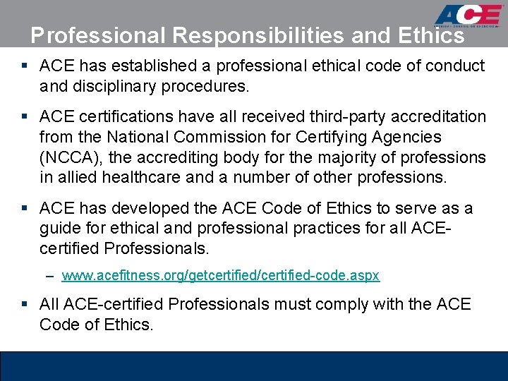 Professional Responsibilities and Ethics § ACE has established a professional ethical code of conduct Professional Responsibilities and Ethics § ACE has established a professional ethical code of conduct