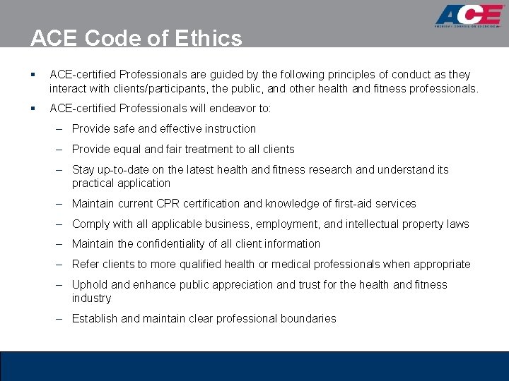 ACE Code of Ethics § ACE-certified Professionals are guided by the following principles of ACE Code of Ethics § ACE-certified Professionals are guided by the following principles of