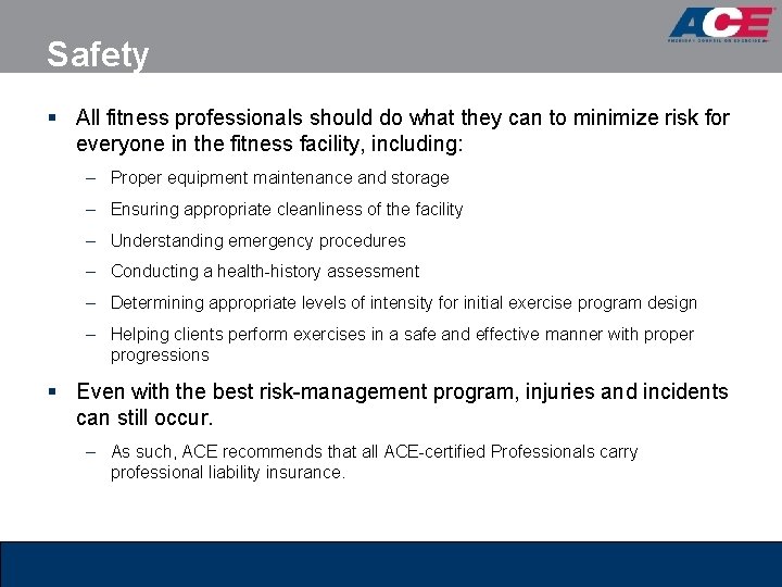 Safety § All fitness professionals should do what they can to minimize risk for Safety § All fitness professionals should do what they can to minimize risk for