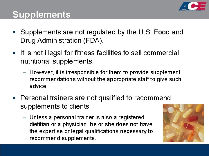 Supplements § Supplements are not regulated by the U. S. Food and Drug Administration Supplements § Supplements are not regulated by the U. S. Food and Drug Administration
