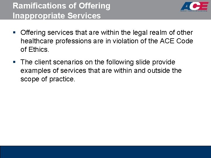 Ramifications of Offering Inappropriate Services § Offering services that are within the legal realm Ramifications of Offering Inappropriate Services § Offering services that are within the legal realm