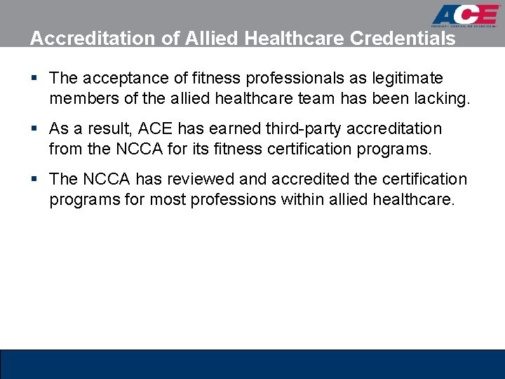 Accreditation of Allied Healthcare Credentials § The acceptance of fitness professionals as legitimate members Accreditation of Allied Healthcare Credentials § The acceptance of fitness professionals as legitimate members