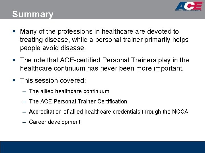 Summary § Many of the professions in healthcare devoted to treating disease, while a Summary § Many of the professions in healthcare devoted to treating disease, while a