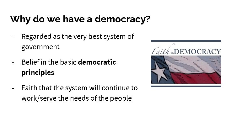 Why do we have a democracy? - Regarded as the very best system of