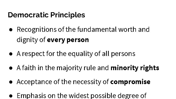 Democratic Principles ● Recognitions of the fundamental worth and dignity of every person ●