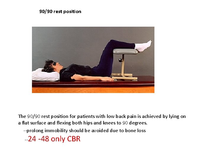90/90 rest position The 90/90 rest position for patients with low back pain is