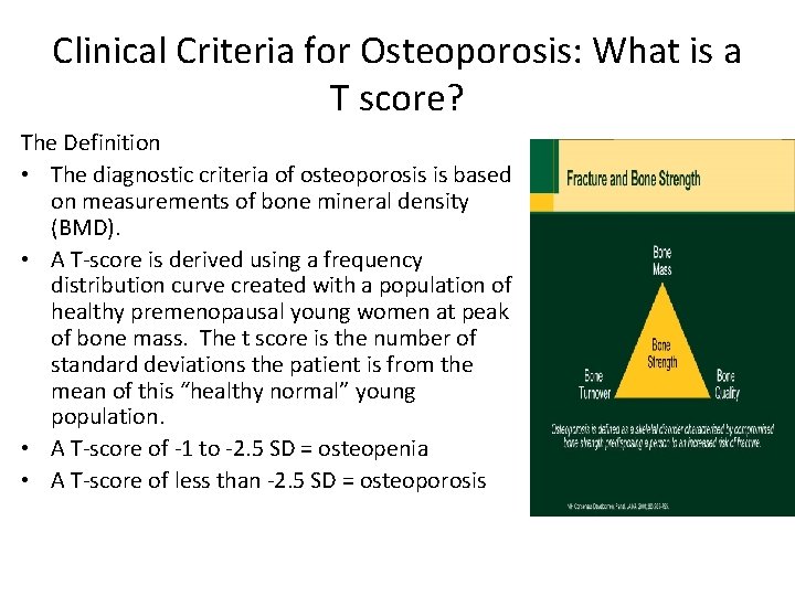 Clinical Criteria for Osteoporosis: What is a T score? The Definition • The diagnostic