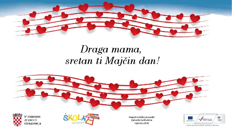 Draga mama, sretan ti Majčin dan! Projekt Podrška provedbi Cjelovite kurikularne reforme (CKR) 