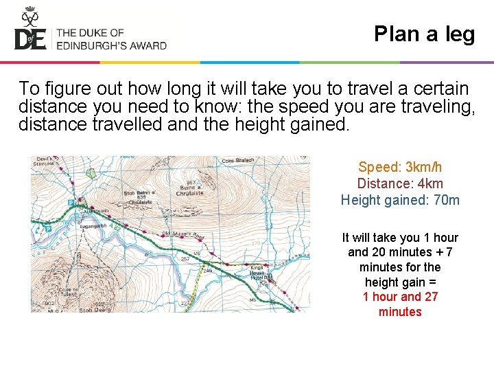 Plan a leg To figure out how long it will take you to travel