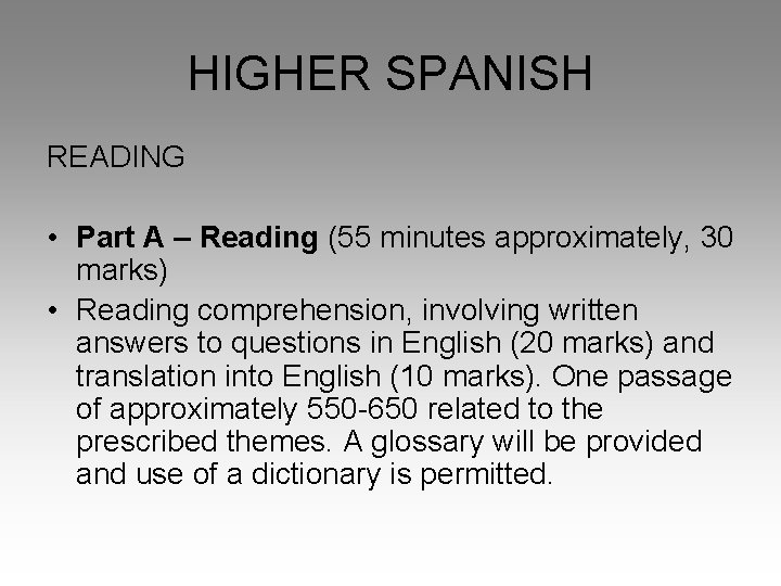 HIGHER SPANISH READING • Part A – Reading (55 minutes approximately, 30 marks) •