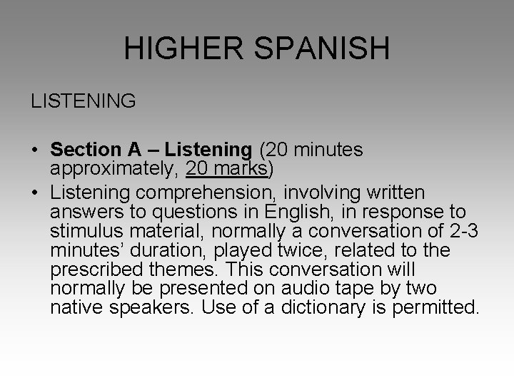 HIGHER SPANISH LISTENING • Section A – Listening (20 minutes approximately, 20 marks) •