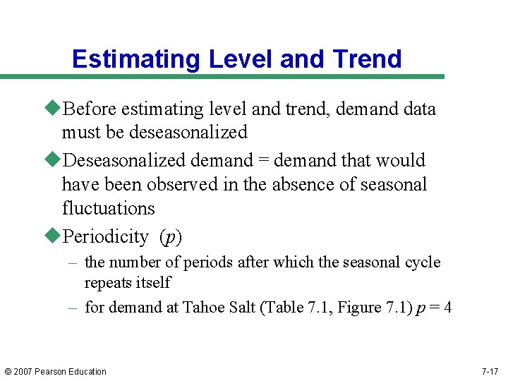 Estimating Level and Trend u. Before estimating level and trend, demand data must be