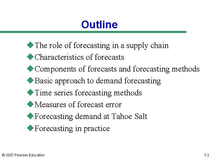 Outline u. The role of forecasting in a supply chain u. Characteristics of forecasts