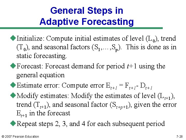 General Steps in Adaptive Forecasting u. Initialize: Compute initial estimates of level (L 0),