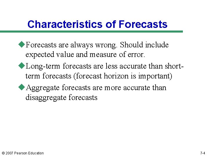 Characteristics of Forecasts u. Forecasts are always wrong. Should include expected value and measure