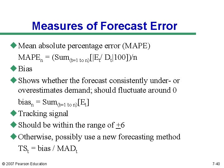 Measures of Forecast Error u Mean absolute percentage error (MAPE) MAPEn = (Sum(t=1 to